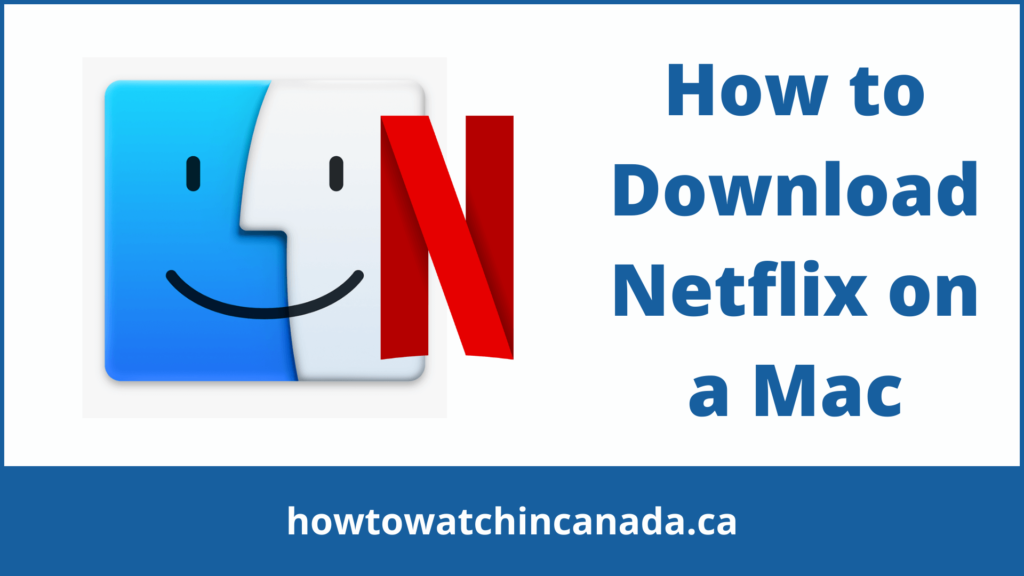how-to-download-netflix-on-a-mac