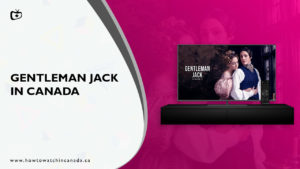 How to Watch “Gentleman Jack Season 2” on BBC iPlayer in Canada?
