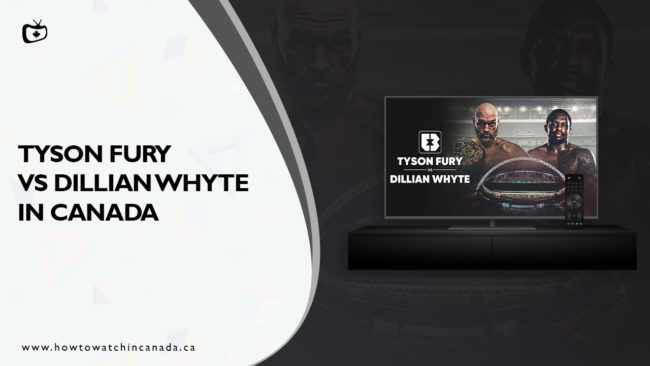 watch-Tyson-Fury-vs-Dillian-Whyte-in-Canada