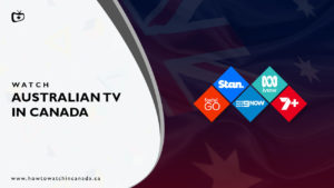 How to Watch Australian TV in Canada [Updated May 2023]