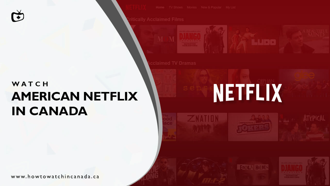 Watch-American-Netflix-in-Canada