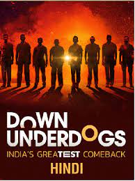 Down-Underdogs-Indias-Greatest-Comeback-sony-liv-shows