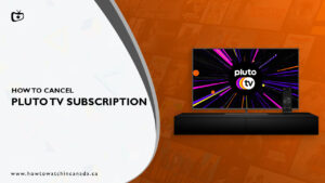 How To Cancel Pluto TV Subscription In Canada In 2023