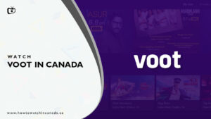 How to Watch Voot in Canada [Updated Feb 2024]