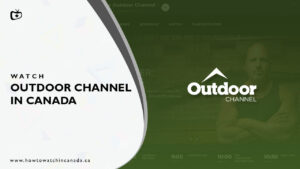 How to Watch The Outdoor Channel in Canada [Updated Feb 2024]