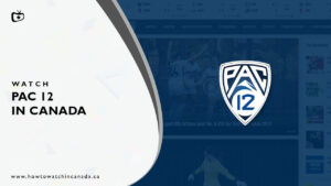 How to Watch PAC 12 in Canada [2023 Updated]