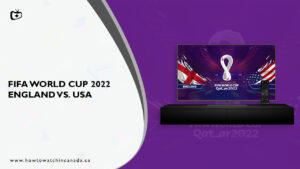 How to Watch England vs United States FIFA World Cup 2022 in Canada