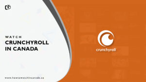 How to Watch US Crunchyroll in Canada [October 2023]