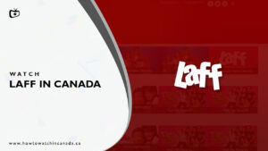 How to Watch Laff in Canada? [2022 Updated]