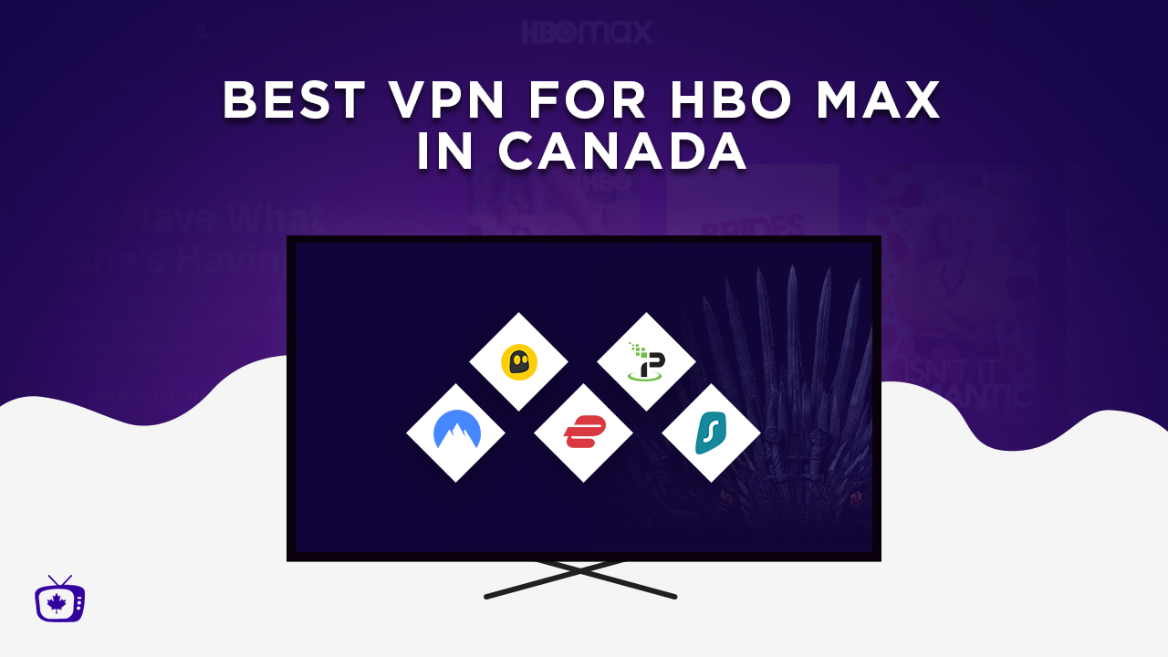 Best VPNs for HBO Max in Canada [Tested Guide]