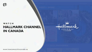 How to Watch Hallmark Channel in Canada [Feb 2024]