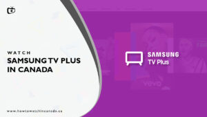 How to Watch US Samsung TV Plus in Canada