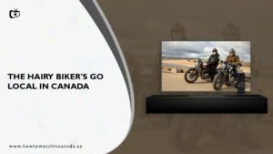 How to Watch The Hairy Biker’s Go Local in Canada?