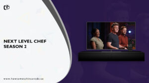 How to Watch Next Level Chef Season 2 On Hulu in Canada?