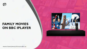 What are the Best Family Movies on BBC iPlayer in Canada [2023 Guide]