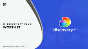 Discovery Plus Review- Is Discovery Plus Worth it in Canada? [2023]