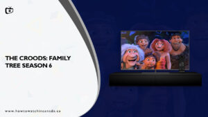 How to watch The Croods: Family Tree Season 6 in Canada on Peacock