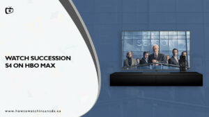 How to Watch Succession Season 4 on HBO Max in Canada?