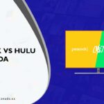 Peacock vs. Hulu in Canada – Which Should You Choose? [Updated February 2024]