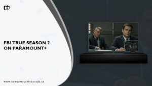 How to Watch FBI True Season 2 on Paramount Plus outside Canada