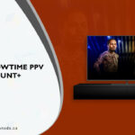 How to Watch Showtime PPV on Paramount Plus in Canada