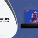 How To Watch IPL 2023 Final Live In Canada on Hotstar [Free Guide]