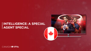 How to Watch Intelligence: A Special Agent Special Online Free in Canada on Peacock [Easy Hack]