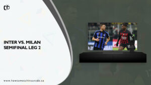 How To Watch Inter vs. Milan Semi Final Leg 2 Live On Paramount Plus In Canada