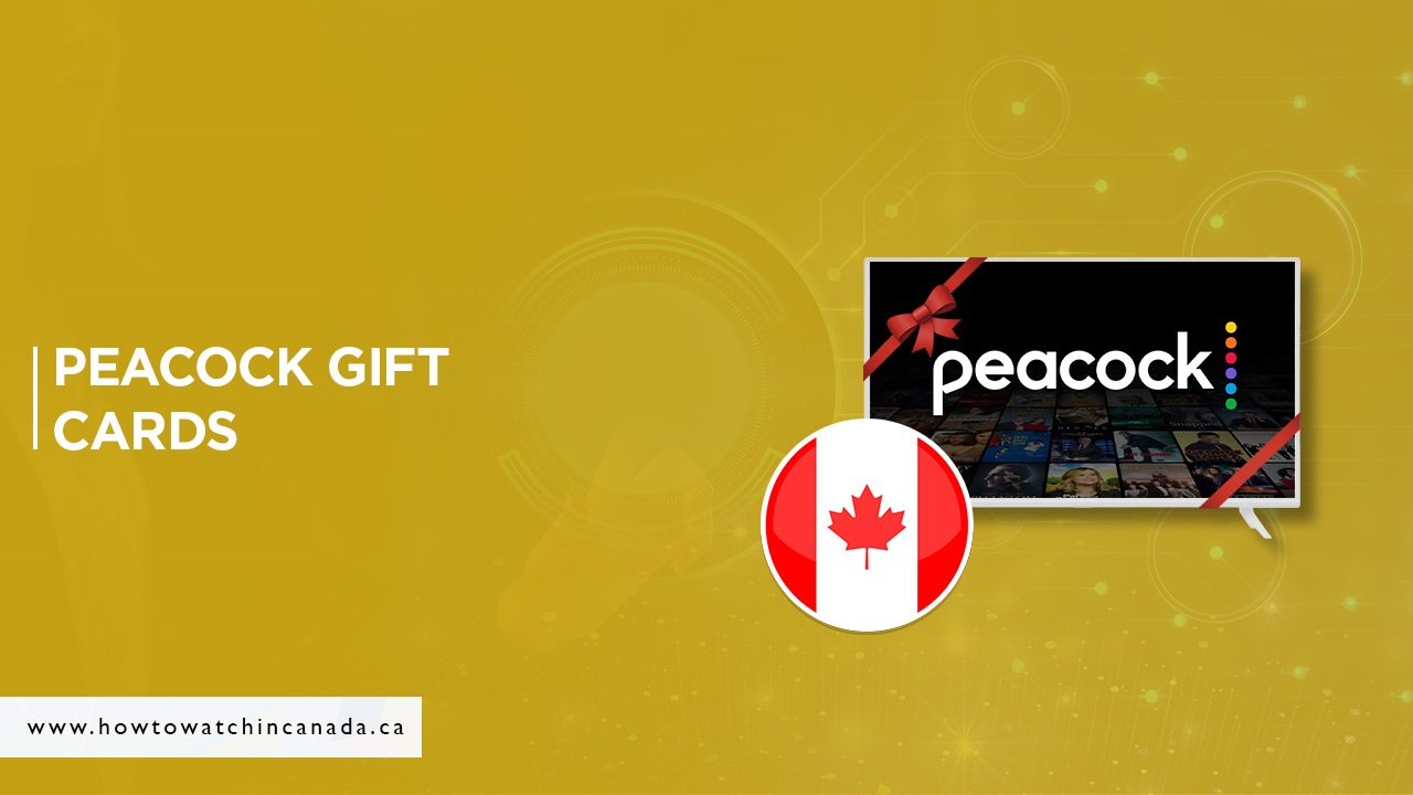 How to Pay Peacock Subscription with Peacock Gift Card in Canada [Updated Feb]