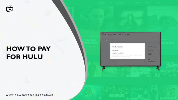 How to Pay for Hulu in Canada? [Easiest Methods in 2024]
