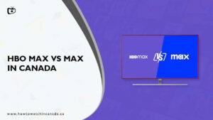 HBO Max vs Max in Canada: Every Information You Need