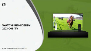 How To Watch Irish Derby 2023 Live Stream in Canada On ITV (The Complete Guide)