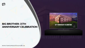 Watch Big Brother: 25th Anniversary Celebration in Canada On CBS