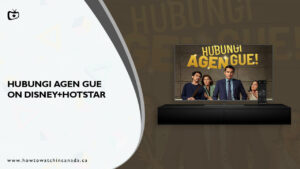 How to Watch Hubungi Agen Gue In Canada On Hotstar [Latest]