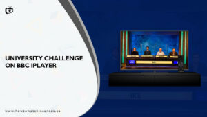 How to Watch University Challenge in Canada on BBC iPlayer?