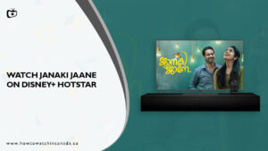 How To Watch Janaki Jaane In Canada On Hotstar [Latest]