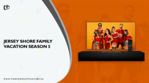 Watch Jersey Shore Family Vacation Season 5 in Canada on Paramount Plus