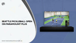 How to Watch Seattle Pickleball Open in Canada on Paramount Plus
