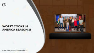 How To Watch Worst Cooks in America Season 26 in Canada On Discovery Plus? [Simple Guide]