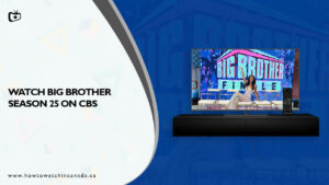 How To Watch Big Brother Season 25 in Canada on CBS?