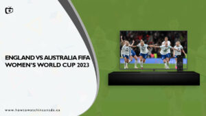 How to Watch England vs Australia FIFA Women’s World Cup 2023 in Canada on SonyLiv