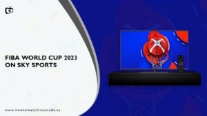 How to Watch Fiba World Cup 2023 in Canada on Sky Sports