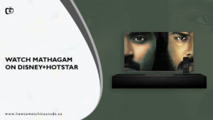 Watch Mathagam In Canada On Hotstar In 2023 [Latest Guide]