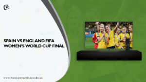 Watch Spain vs England FIFA Women’s World Cup 2023 Final in Canada on SonyLiv