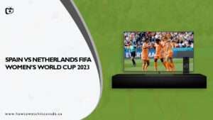 Watch Spain vs Netherlands FIFA Women’s World Cup 2023 in Canada on SonyLiv