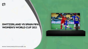 Watch Switzerland vs Spain FIFA Women’s World Cup 2023 in Canada on SonyLIV