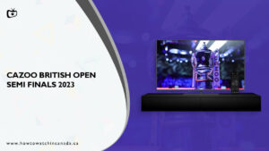 How to Watch Cazoo British Open Semi Finals 2023 in Canada on ITV [Watch Live]