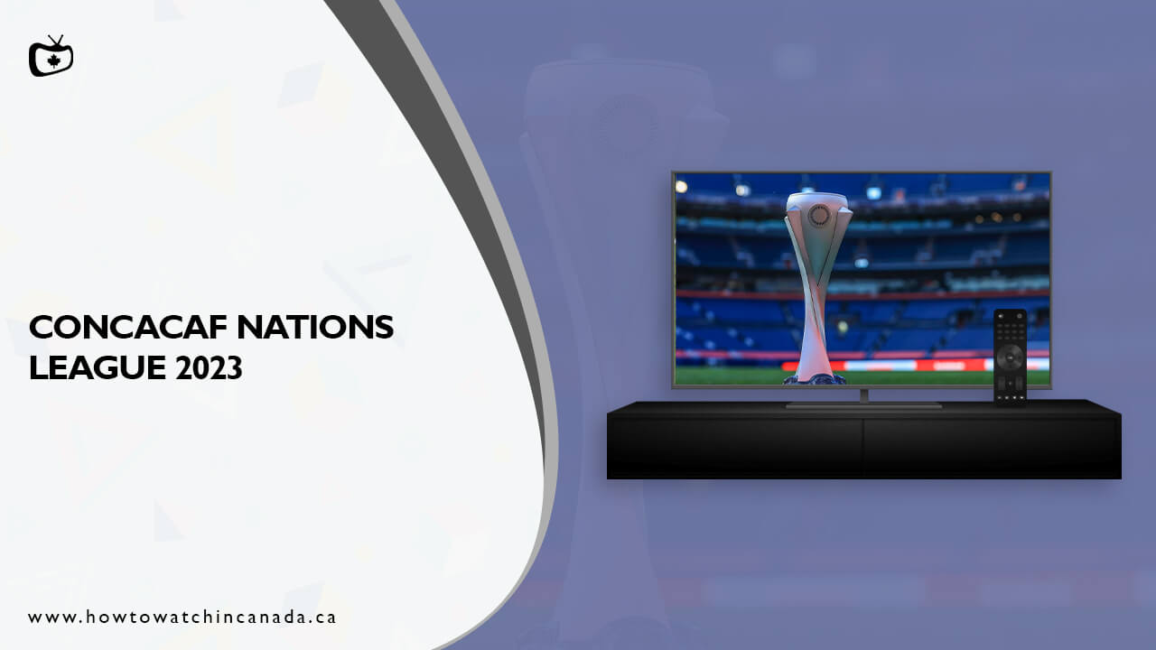 How to Watch Concacaf Nations League 2023 on Paramount Plus in Canada – (Easy Tricks)