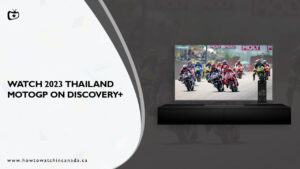 How To Watch 2023 Thailand MotoGP in Canada on Discovery Plus? [Easy Guide]