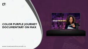 How to Watch Color Purple Journey Documentary in Canada on Max